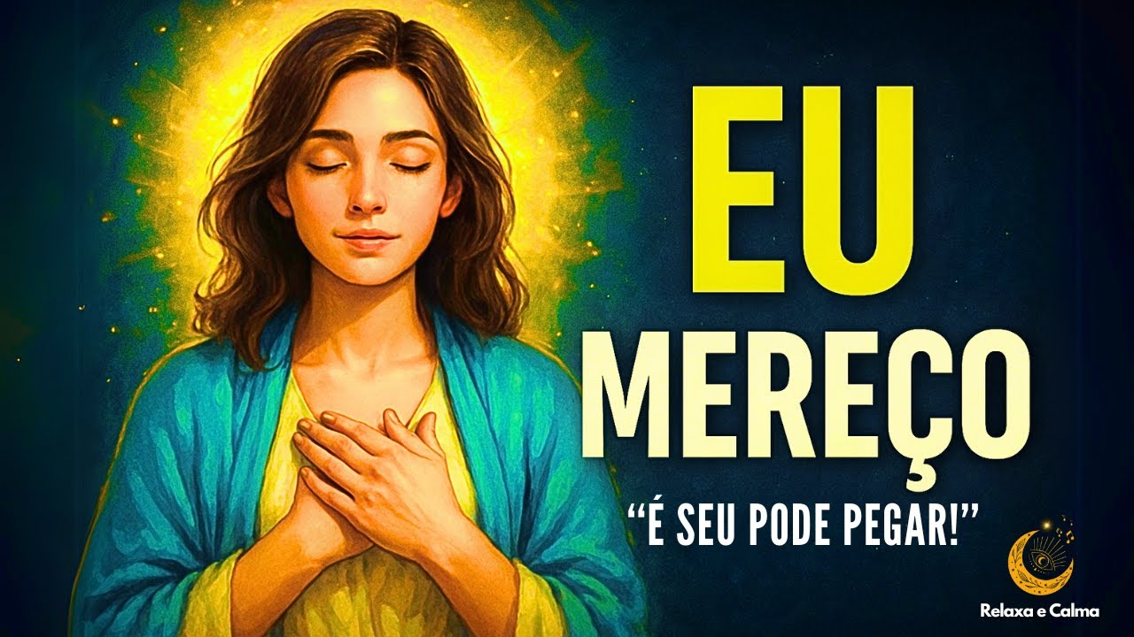 👑 O PODER DO EU MEREÇO: MANIFESTE TUDO NA SUA VIDA!