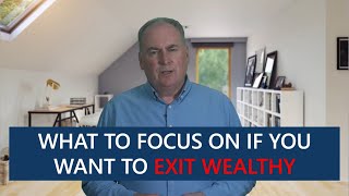 Exiting Wealthy is Not in the Endgame. It's in the today!
