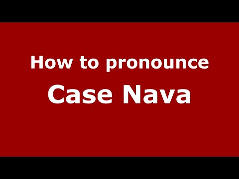 How to pronounce Case Nava (Mexico/Mexican Spanish) - PronounceNames.com