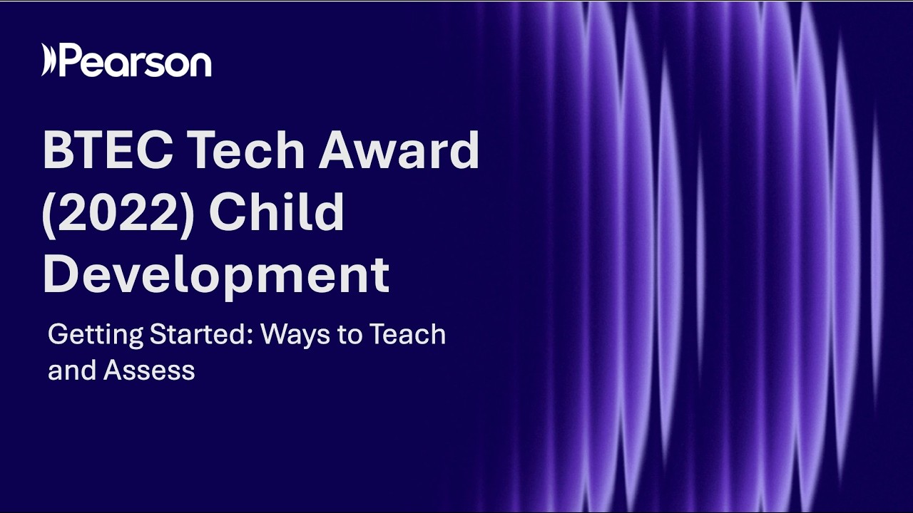 Getting Started: Ways to Teach and Assess BTEC Tech Award (2022) in Child Development