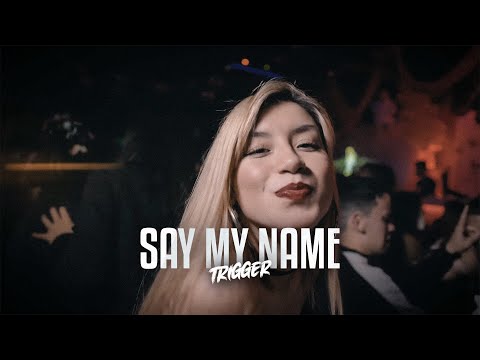 TRIGGER - Say My Name (I Wanna Hear You)