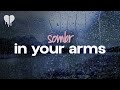 Sombr In Your Arms Lyrics
