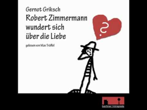 Robert Zimmermann wundert sich über die Liebe - Teil 2 - berliner-hoerspiele.de.