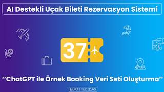 AI Destekli Uçak Bileti Rezervasyon Sistemi #37 - ChatGPT ile Örnek Bo