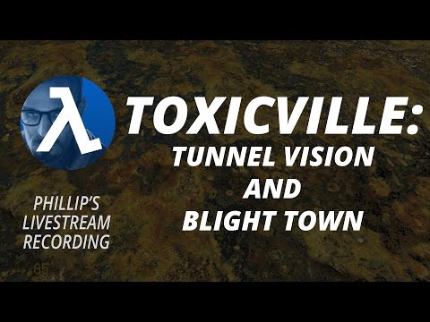 Phillip Plays Tunnel Vision and Blight Town