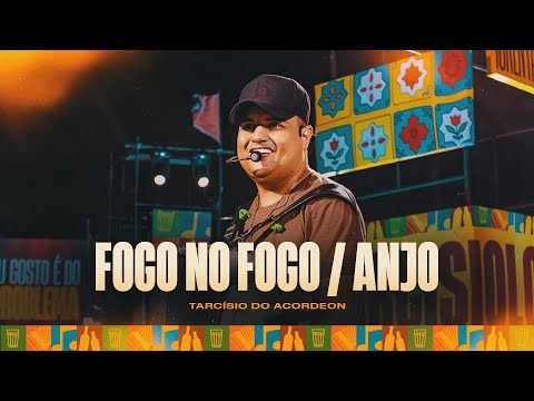 FOGO NO FOGO / ANJO - Tarcísio do Acordeon (Tarcisiologia)