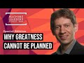 Why Greatness Cannot Be Planned