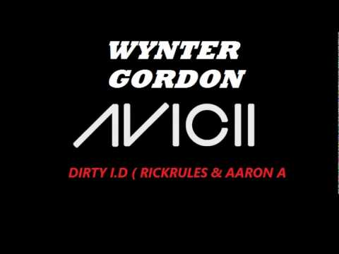 Avicii Vs Wynter Gordon - Dirty I.D ( RickRules & Aaron A Broken Lightbulb Bootleg )