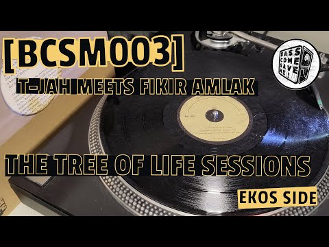 [BCSM003] T-Jah meets Fikir Amlak - The Tree Of Life Sessions - EKOS SIDE