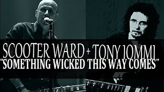 SCOOTER WARD+TONY IOMMI- SOMETHING WICKED THIS WAY COMES