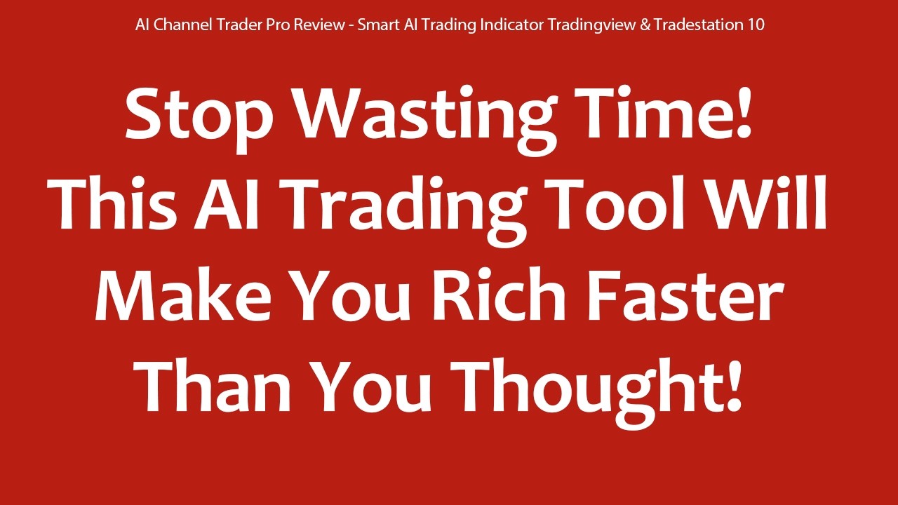 AI Channel Trader Pro Review - Smart AI Trading Indicator Tradingview & Tradestation 10