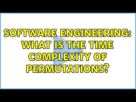 Software Engineering: What is the time complexity of permutations?