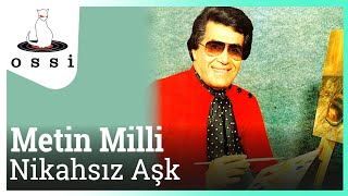 Metin Milli / Nikahsız Aşk