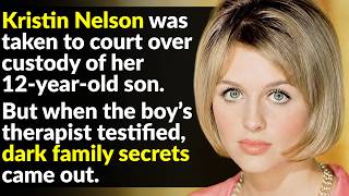 The Devastating Downfall Of Kristin Nelson