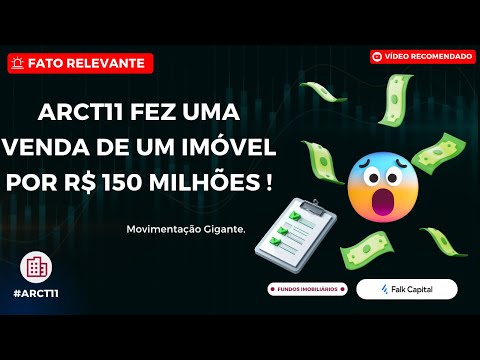 Thumbnail do vídeo: #ARCT11 VENDE IMÓVEL POR R$ 150 MILHÕES e o IMPACTO DESSA VENDA NAS SUAS COTAS.