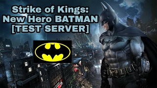 Strike of Kings  New Hero BATMAN! Test Server