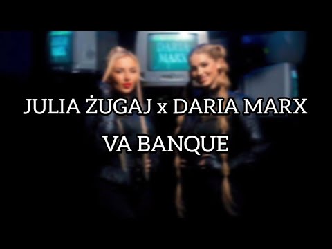 JULIA ŻUGAJ X DARIA MARX - VA BANQUE / TEKST