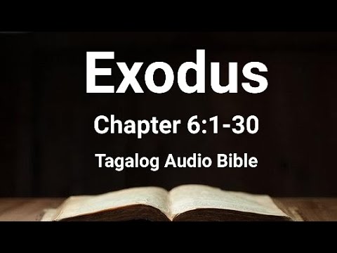 Exodus Chapter 6:1-30 ( Lumang Tipan Tagalog Audio Bible )