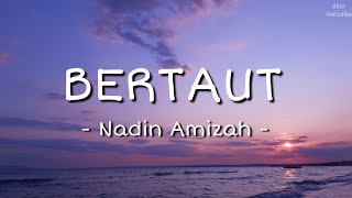 Download lagu Nadin Amizah - Bertaut (Lirik Lagu) | Keras Kepalaku Sama Denganmu Caraku Marah Caraku Tersenyum mp3