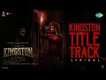 Kingston Title Track GV Prakash Kumar Divyabharathi Smith Asher Arunraja Kamaraj Kaber Vasuki
