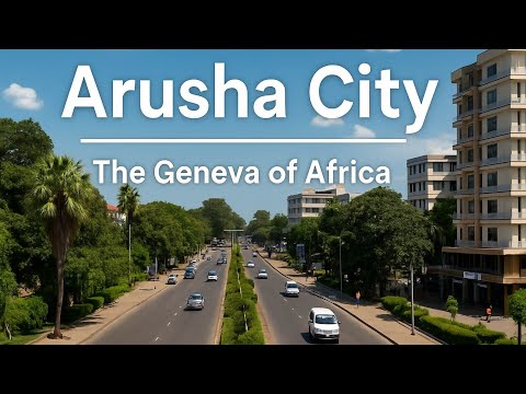 Arusha City – The Geneva of Africa 🇹🇿