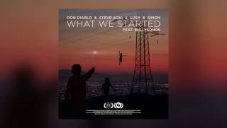 Don Diablo &amp; Steve Aoki x Lush &amp; Simon - What We Started feat. BullySongs (Cover Art)