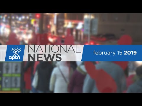 APTN National News February 15, 2019 – Trudeau and Raybould standoff endures, Valentine’s Day march