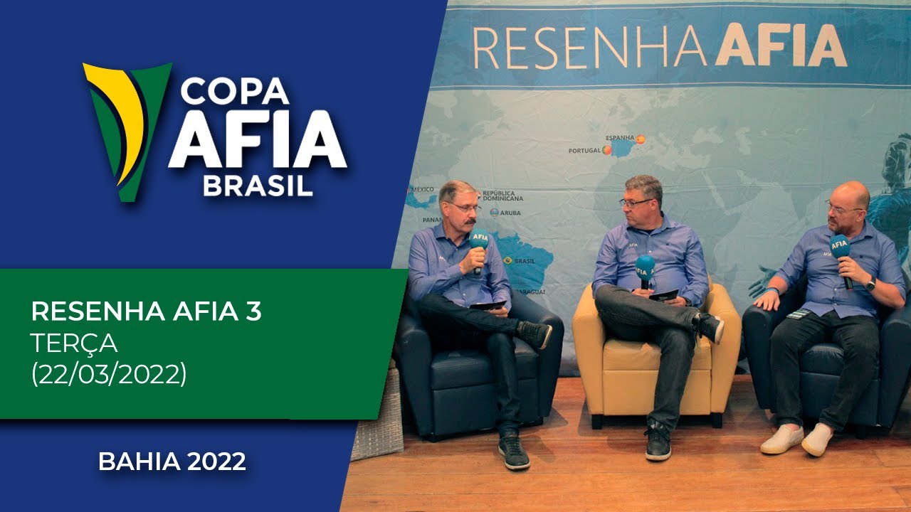 Resenha AFIA 3 – Copa AFIA Brasil – Bahia – Terça 22/03/2022