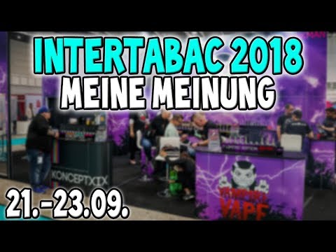 InterTabac 2018 | Messe | Meine Meinung + Videos |  Fazit