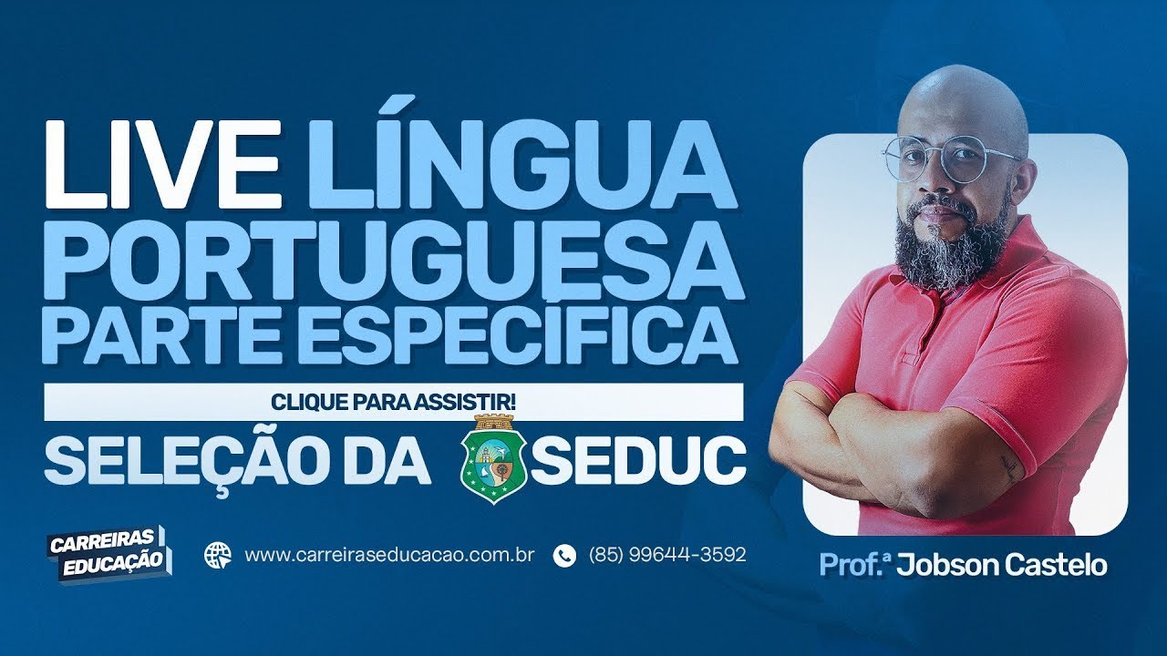 LÍNGUA PORTUGUESA - PREPARAÇÃO SEDUC - CONHECIMENTOS ESPECÍFICOS - com Prof. Jobson Castelo Branco
