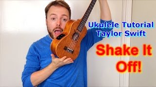 Shake It Off - Taylor Swift (Ukulele Tutorial)