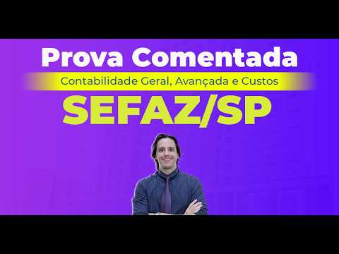 SEFAZ/SP | Resolução da Prova de Contabilidade Geral, Avançada e de Custos | Prof. Igor Cintra