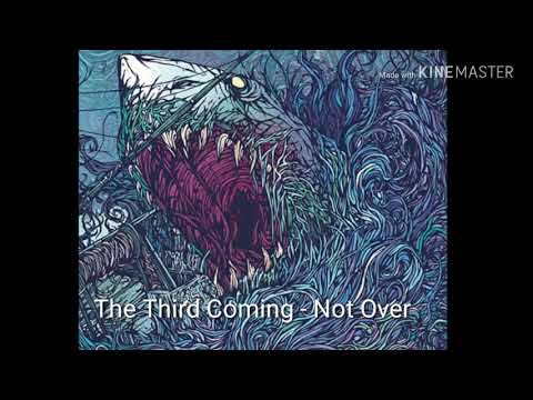 The Third Coming - Not Over