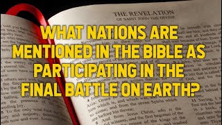 Video: Which Countries does Bible mention in the End Times war on Earth? - Ankerberg Show