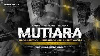 Download lagu DJ MUTIARA VIRAL PARTY KENDANG SAKERA STYLE 2K26 - DJ MARETTH FT DJ AG 99 PROJECT mp3 Download lagu DJ MUTIARA VIRAL PARTY KENDANG SAKERA STYLE 2K26 - DJ MARETTH FT DJ AG 99 PROJECT mp3