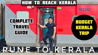 How To Reach Kerala | Pune To Kerala Train Journey | BUDGET Travel Guide | Everything In One Video