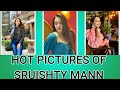 HOT PICTURES OF SRUISHTY MANN