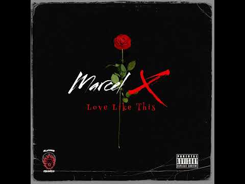 Marcel X - Love Like This