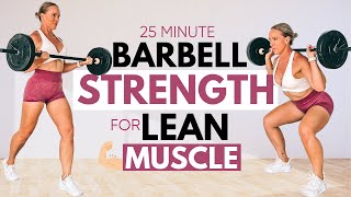 25 Min Full Body Barbell Strength Workout