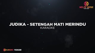 Download lagu Judika - Setengah Mati Merindu (Karaoke Version) mp3