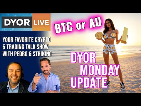 DYOR Monday Trading Markets - Who will win, Gold or Bitcoin?