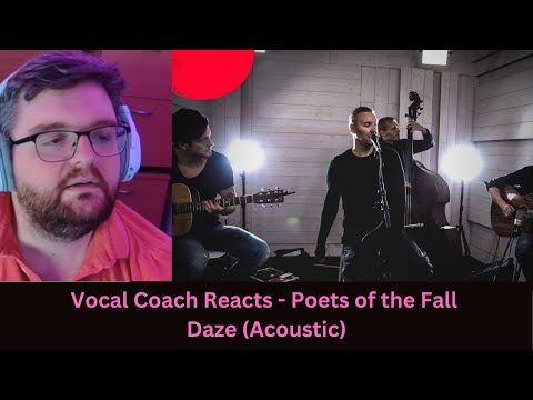 Vocal Coach Reacts to Poets of the Fall - Daze (Acoustic)