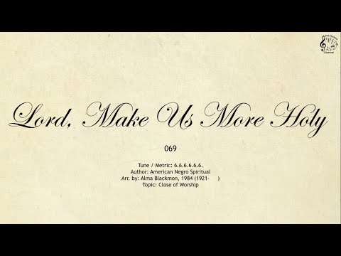 069 Lord, Make Us More Holy || SDA Hymnal || The Hymns Channel