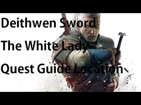 The Witcher 3 - Deithwen Rare Sword - The White Lady Quest Guide