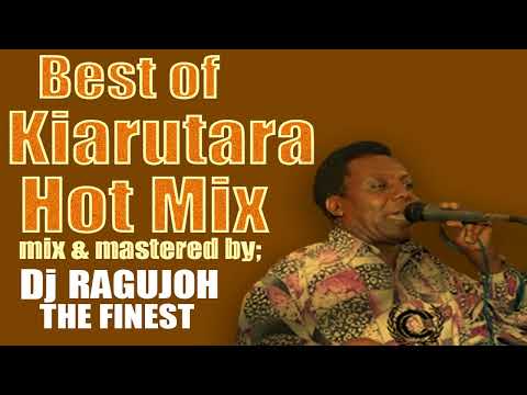 Best of Kiarutara Hot Mix By ; DJ RAGUJOH THE FINEST 2024.| uturo muritú, No ngai wómá ......