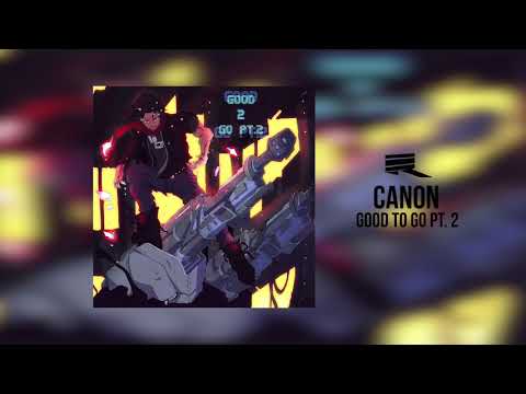 Canon - Good to Go Pt. 2 (Official Audio)