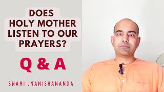 Does Holy Mother listen to our prayers? | Q &amp; A Session with Swami Jnanishananda