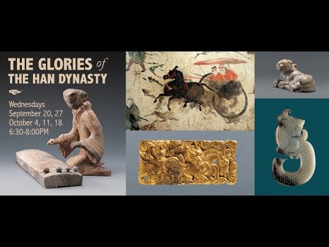 The Glories of the Han Dynasty Lecture 5_10.18