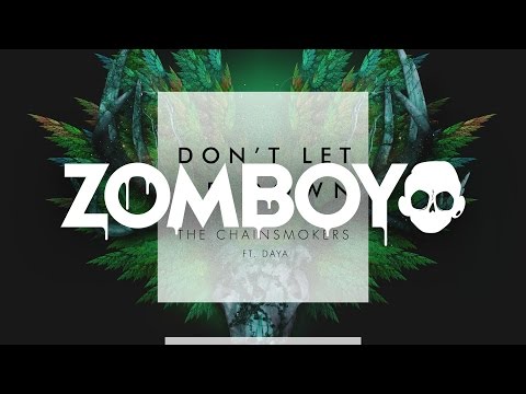 The Chainsmokers ft. Daya - Don't Let Me Down (Zomboy Remix)