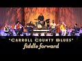 Carroll County Blues • Fiddle Forward Concert '24 [Blue Ridge Fiddle Camp]